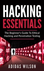 Hacking Essentials - The Beginner