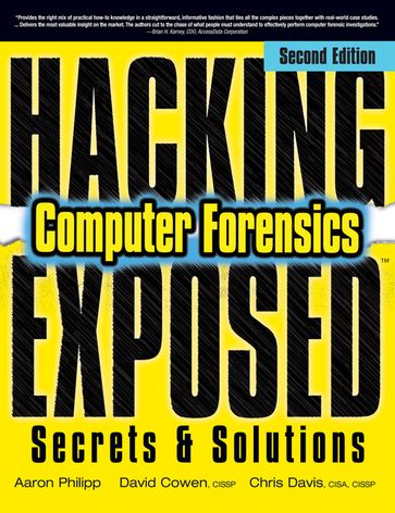 Hacking Exposed Computer Forensics, Second Edition - Aaron Philipp - David Cowen - Chris Davis