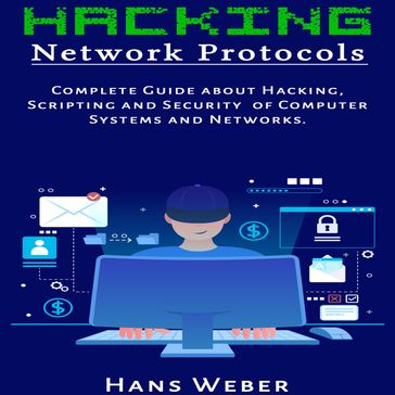 Hacking Network Protocols - Hans Weber
