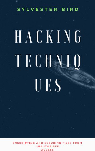 Hacking Techniques - Sylvester Birld