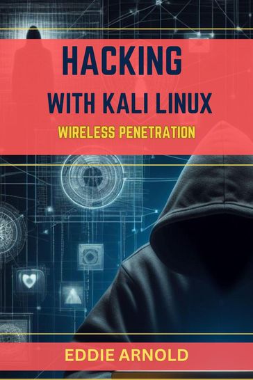 Hacking With Kali Linux Wireless Penetration - EDDIE ARNOLD