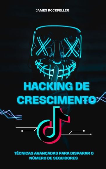 Hacking de Crescimento TikTok - James Rockfeller