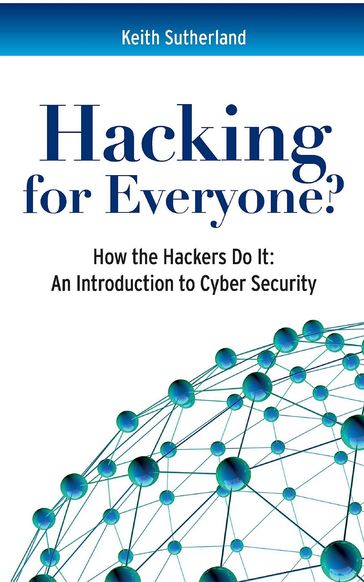 Hacking for Everyone? - Keith Sutherland