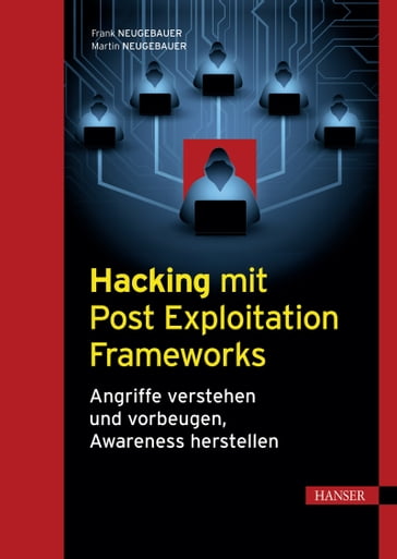 Hacking mit Post Exploitation Frameworks - Frank Neugebauer - Martin Neugebauer