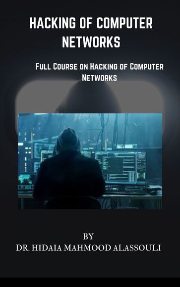 Hacking of Computer Networks - Dr. Hidaia Mahmood Alassouli