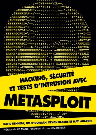 Hacking, sécurité et tests d'intrusion avec Metasploit - David Kennedy - Devon Kearns - Jim O