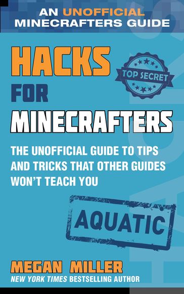 Hacks for Minecrafters: Aquatic - Megan Miller