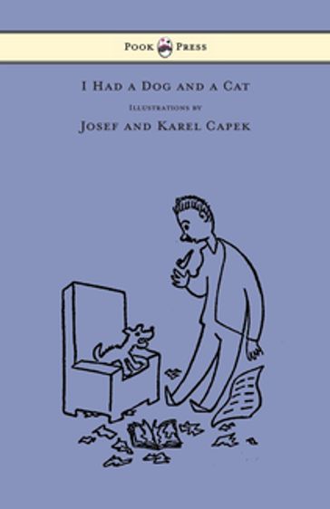I Had a Dog and a Cat - Pictures Drawn by Josef and Karel Capek - Karel Capek