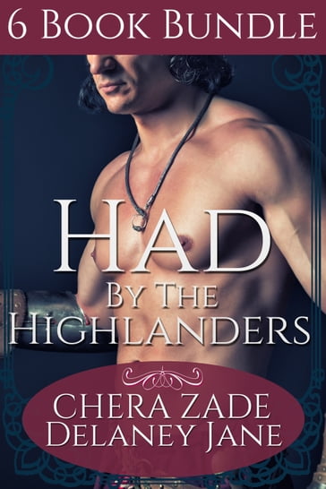 Had by the Highlanders - Chera Zade - Delaney Jane