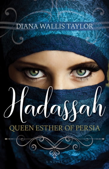 Hadassah, Queen Esther of Persia - Diana Wallis Taylor