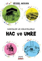 Hadisler ve Hikayelerle Hac ve Umre