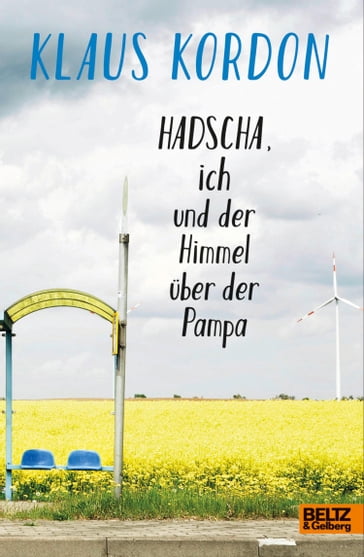 Hadscha, ich und der Himmel über der Pampa - Klaus Kordon