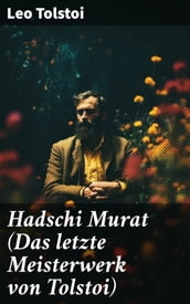 Hadschi Murat (Das letzte Meisterwerk von Tolstoi)