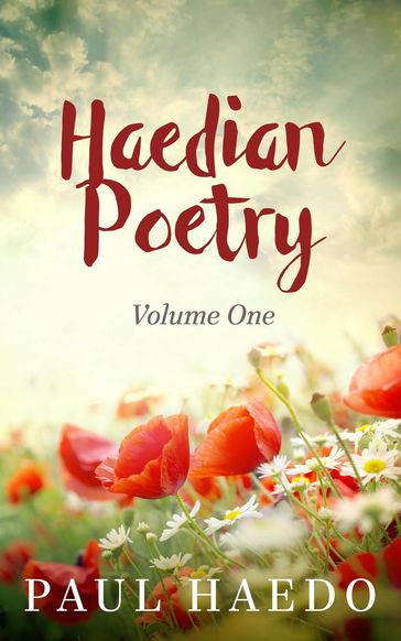 Haedian Poetry: Volume One - Paul Haedo