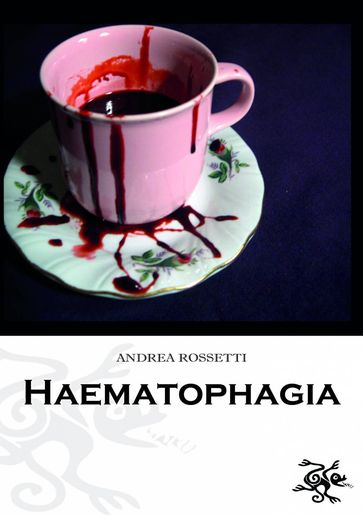 Haematophagia - Andrea Rossetti
