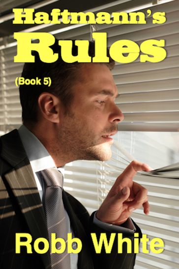 Haftmann's Rules - Robb White