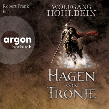 Hagen von Tronje - Ein Nibelungen-Roman (Ungekürzte Lesung) - Wolfgang Hohlbein