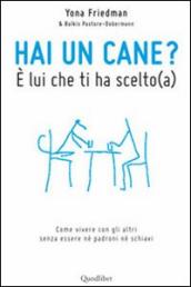 a Hai un cane? E lui che ti ha scelto