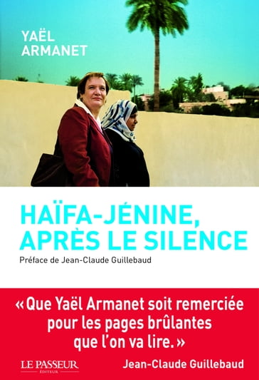 Haifa-Jénine, après le silence - Yael Armanet - Jean-Claude Guillebaud