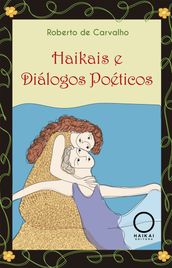 Haikais e Diálogos Poéticos