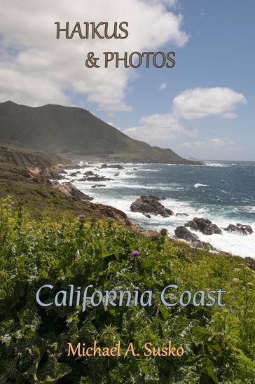 Haikus and Photos: California Coast - Michael A. Susko