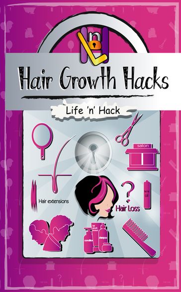 Hair Growth Hacks: 15 Simple Practical Hacks to Stop Hair Loss and Grow Hair Faster Naturally - Life 