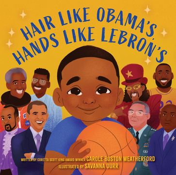 Hair Like Obama's, Hands Like Lebron's - Carole Boston Weatherford