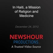In Haiti, a Mission of Religion and Medicine