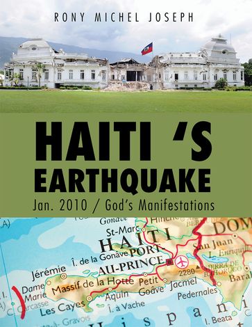 Haiti 'S Earthquake Jan. 2010 / God's Manifestations - Rony Michel Joseph