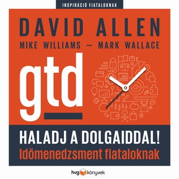 Haladj a dolgaiddal! - David Allen - Mark Wallace - Mike Williams