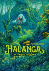 Halanga - Tome 01 Les mangeurs de pierre