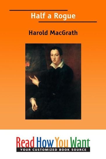 Half A Rogue - Harold MacGrath