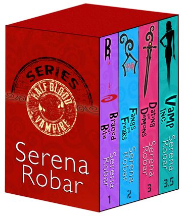 Half-Blood Vampire Series (Books 1, 2, 3, 3.5) - Serena Robar