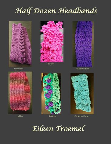 Half Dozen Headbands - Eileen Troemel