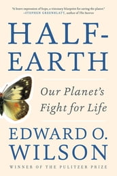 Half-Earth: Our Planet s Fight for Life