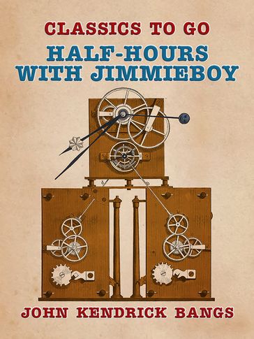 Half-Hours with Jimmieboy - John Kendrick Bangs