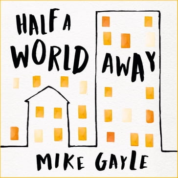 Half a World Away - Mike Gayle