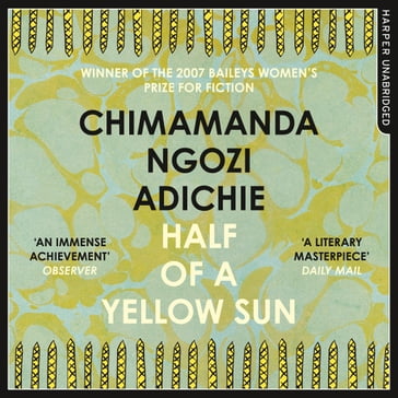 Half of a Yellow Sun: The Women's Prize for Fiction's 'Winner of Winners' - Chimamanda Ngozi Adichie