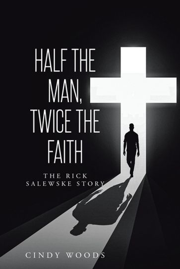 Half the Man, Twice the Faith - CINDY WOODS
