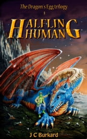 Halfling Human ( The Dragon s Egg Trilogy, Book One)