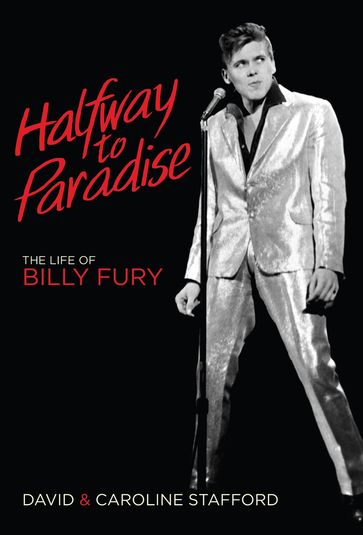 Halfway to Paradise: The Life of Billy Fury - Caroline Stafford - David Stafford