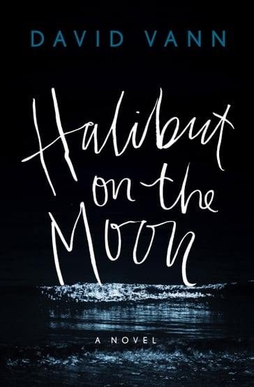 Halibut on the Moon - David Vann