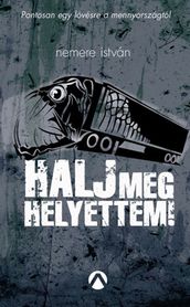 Halj meg helyettem!