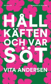 Hall käften och var söt