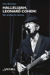 Hallelujah, Leonard Cohen! Un artista in ricerca