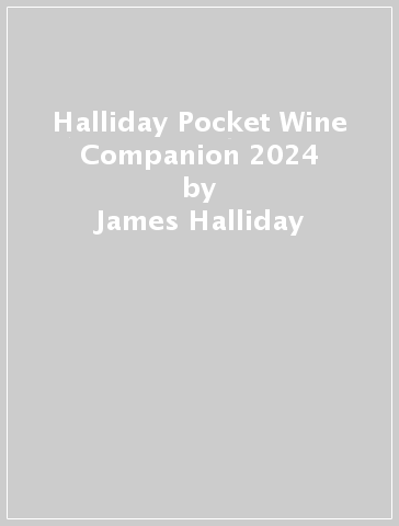 Halliday Pocket Wine Companion 2024 - James Halliday - Campbell Mattinson