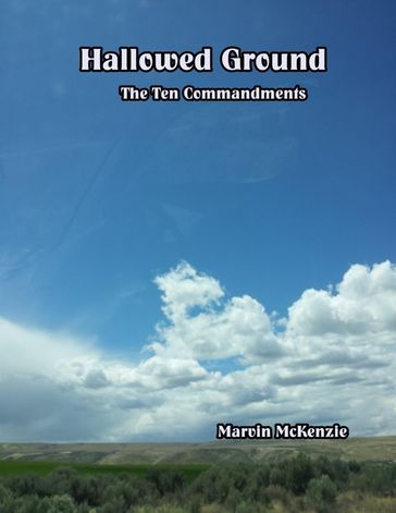 Hallowed Ground: The Ten Commandments - Marvin McKenzie