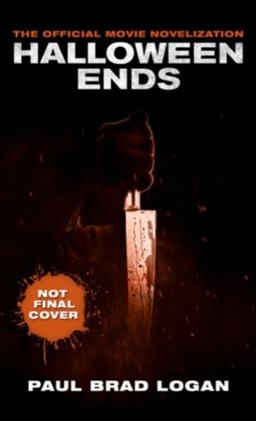 Halloween Ends: The Official Movie Novelization - Paul Brad Logan
