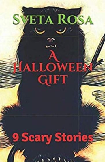 A Halloween Gift: 9 Scary Stories - Sveta Rosa