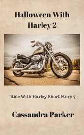 Halloween With Harley 2 Ride With Harley Short Story 7